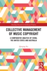 Image for Collective management of music copyright: a comparative analysis of China, the United States and Australia