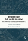 Image for Innovation in the Digital Economy: New Approaches to Management for Industry 5.0