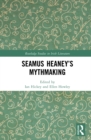 Image for Seamus Heaney&#39;s Mythmaking