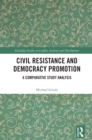 Image for Civil Resistance and Democracy Promotion: A Comparative Study Analysis