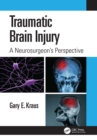 Image for Traumatic Brain Injury: A Neurosurgeon&#39;s Perspective