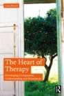 Image for The Heart of Therapy: Developing Compassion, Understanding and Boundaries