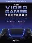 Image for The Video Games Textbook: History, Business, Technology