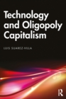 Image for Technology and Oligopoly Capitalism