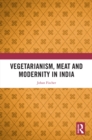 Image for Vegetarianism, Meat and Modernity in India