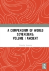 Image for A Compendium of World Sovereigns. Volume I Ancient : Volume I,
