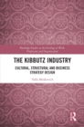 Image for The Kibbutz Industry: Cultural, Structural and Business Strategy Design