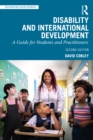 Image for Disability and International Development: A Guide for Students and Practitioners