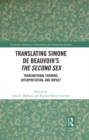 Image for Translating Simone De Beauvoir&#39;s the Second Sex: Transnational Framing, Interpretation, and Impact