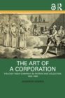 Image for The Art of a Corporation: The East India Company as Patron and Collector, 1600-1860