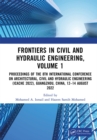 Image for Frontiers in civil and hydraulic engineering: proceedings of the 8th International Conference on Architectural, Civil and Hydraulic Engineering (ICACHE 2022), Guangzhou, China, 12-14 August 2022.