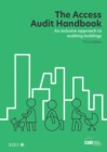 Image for The access audit handbook: an inclusive approach to auditing buildings.