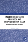 Image for Modern debates on prophecy and prophethood in Islam: Muhammad Iqbal and Said Nursi