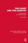 Image for The Court and the Country: The Beginning of the English Revolution