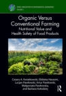 Image for Organic Versus Conventional Farming: Nutritional Value and Health Safety of Food Products