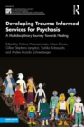 Image for Developing Trauma Informed Services for Psychosis: A Multidisciplinary Journey Towards Healing