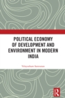 Image for Political Economy of Development and Environment in Modern India