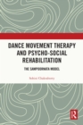 Image for Dance Movement Therapy and Psycho-Social Rehabilitation: The Sampoornata Model