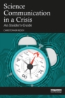 Image for Science Communication in a Crisis: An Insider&#39;s Guide