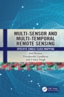 Image for Multi-Sensor and Multi-Temporal Remote Sensing: Specific Single Class Mapping
