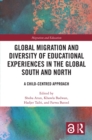 Image for Global Migration and Diversity of Educational Experiences in the Global South and North: A Child-Centred Approach