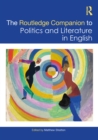 Image for The Routledge Companion to Politics and Literature in English
