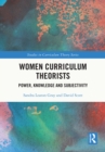 Image for Women Curriculum Theorists: Power, Knowledge and Subjectivity