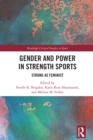 Image for Gender and power in strength sports: strong as feminist
