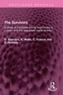 Image for The Survivors: A Study of Homeless Young Newcomers to London and the Responses Made to Them