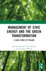 Image for Management of Civic Energy and the Green Transformation: A Case Study of Poland