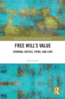 Image for Free Will&#39;s Value: Criminal Justice, Pride, and Love