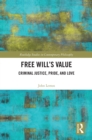 Image for Free will&#39;s value: criminal justice, pride, and love