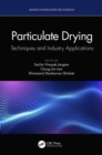Image for Particulate Drying: Techniques and Industry Applications