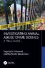 Image for Investigating animal abuse crime scenes: a field guide