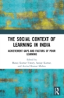 Image for The Social Context of Learning in India: Achievement Gaps and Factors of Poor Learning