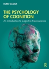 Image for The Psychology of Cognition: An Introduction to Cognitive Neuroscience