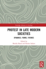 Image for Protest in late modern societies: dynamics, forms, futures