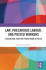 Image for Law, precarious labour and posted workers: a sociolegal study on posted work in the EU