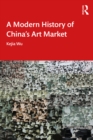 Image for A Modern History of China&#39;s Art Market