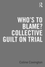 Image for Who&#39;s to blame?: collective guilt on trial