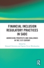 Image for Financial Inclusion Regulatory Practices in SADC: Addressing Prospects and Challenges in the 21st Century