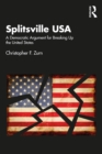 Image for Splitsville USA: A Democratic Argument for Breaking Up the United States