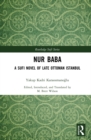 Image for Nur Baba: A Sufi Novel of Late Ottoman Istanbul