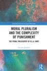 Image for Moral Pluralism and the Complexity of Punishment: The Penal Philosophy of H.L.A. Hart