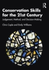 Image for Conservation Skills for the 21st Century: Judgement, Method, and Decision Making