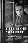 Image for Celluloid Mischief: Deviance and Crime on the Silver Screen