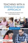 Image for Teaching with a strength-based approach: how to motivate students and build relationships
