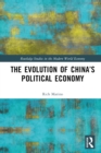 Image for The Evolution of China&#39;s Political Economy