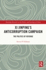 Image for Xi Jinping&#39;s Anti-Corruption Campaign: The Politics of Revenge