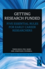 Image for Getting Research Funded: Five Essential Rules for Early Career Researchers